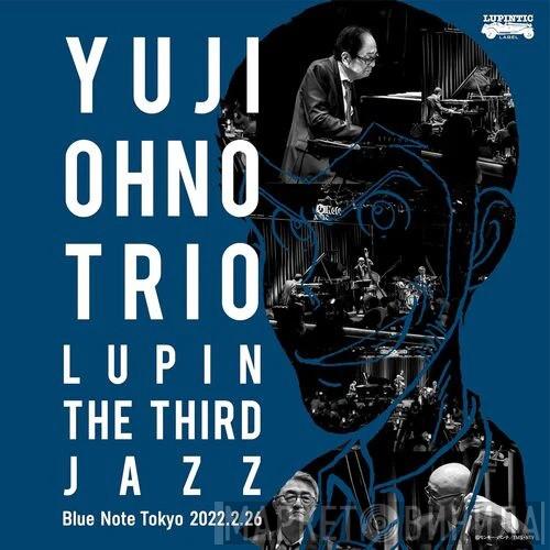 Yuji Ohno Trio - Lupin The Third Jazz At Blue Note Tokyo 2022.2.26 