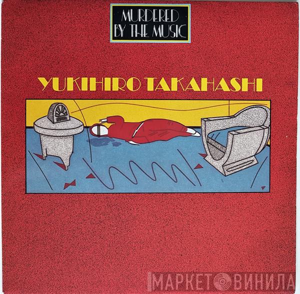 Yukihiro Takahashi - Murdered By The Music