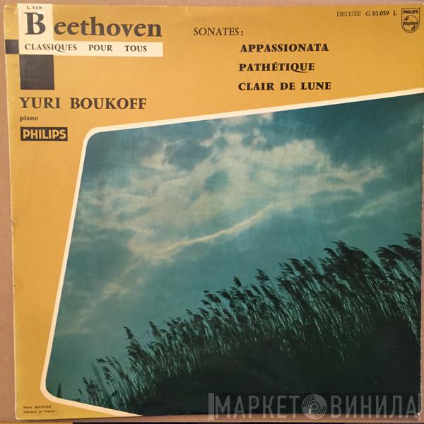 , Yuri Boukoff  Ludwig van Beethoven  - Sonates : Appassionata, Pathétique, Clair de Lune