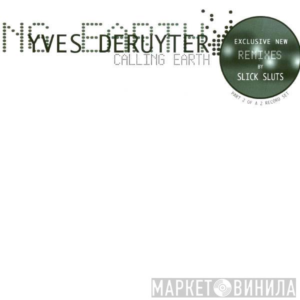  Yves Deruyter  - Calling Earth (Part 2)