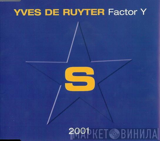  Yves Deruyter  - Factor Y