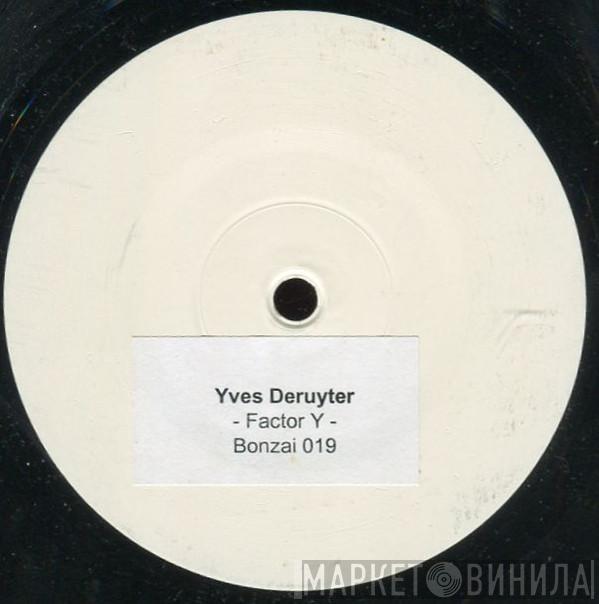 Yves Deruyter  - Factor Y