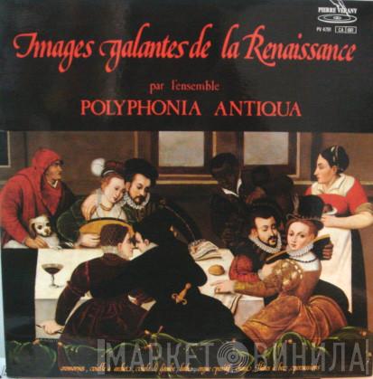 Yves Esquieu, Ensemble De Musique Ancienne D'Aix-En-Provence - Images Galantes De La Renaissance Par L'Ensemble Polyphonia Antiqua