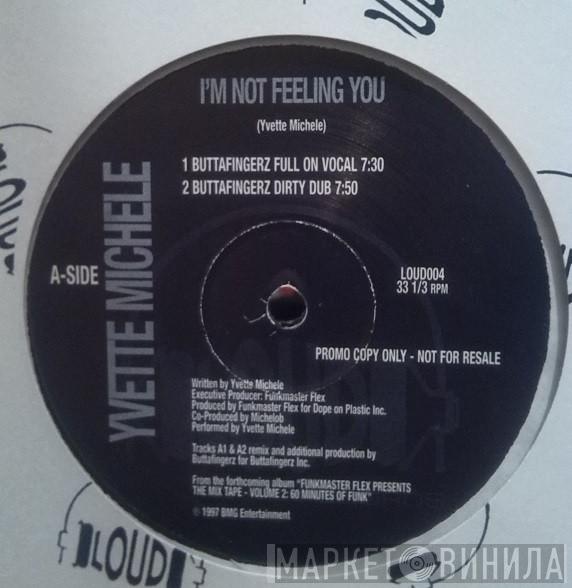 Yvette Michele - I'm Not Feeling You