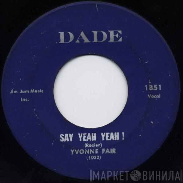  Yvonne Fair  - Say Yeah Yeah ! / Straighten Up