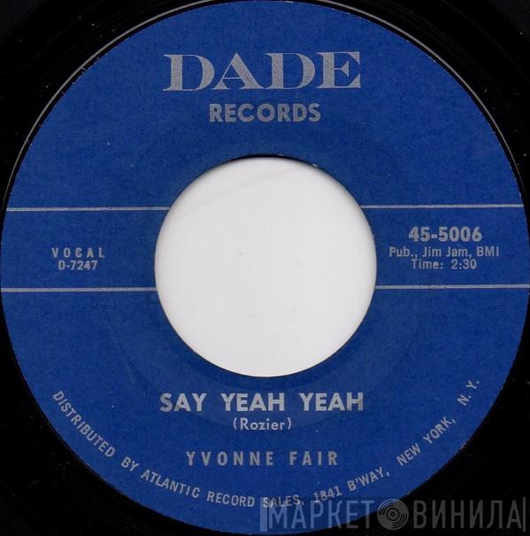 Yvonne Fair  - Say Yeah Yeah / Straighten Up