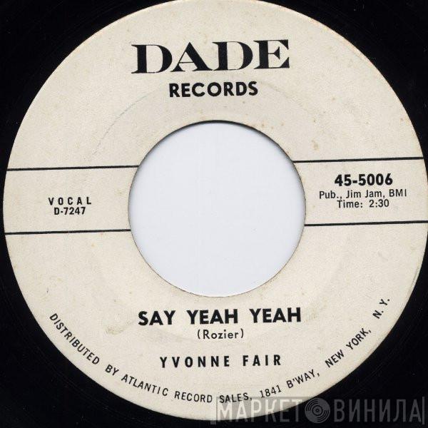  Yvonne Fair  - Say Yeah Yeah / Straighten Up