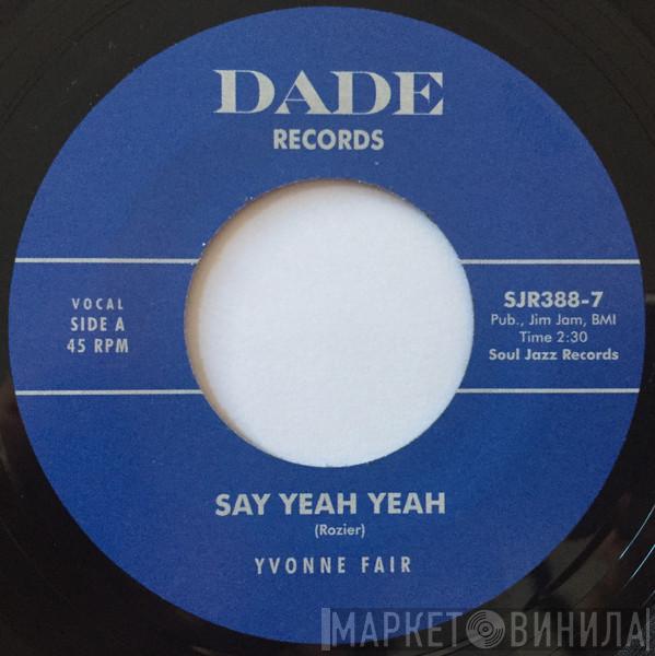  Yvonne Fair  - Say Yeah Yeah / Straighten Up