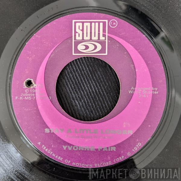  Yvonne Fair  - Stay A Little Longer / We Should Never Be Lonely My Love