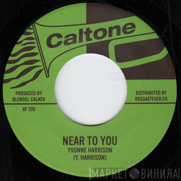 Yvonne Harrison, Joe Nolan  - Near To You / Cool It With Reggae