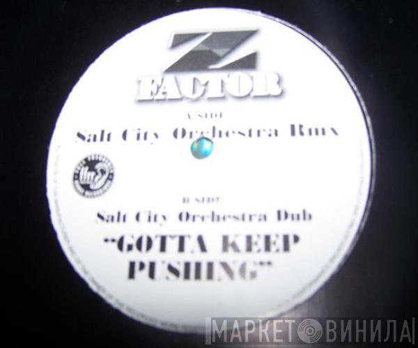 Z Factor - Gotta Keep Pushing