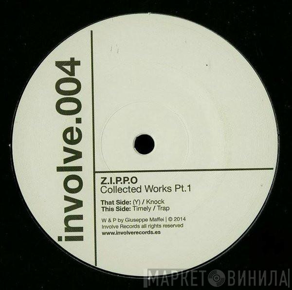 Z.I.P.P.O - Collected Works Pt. 1