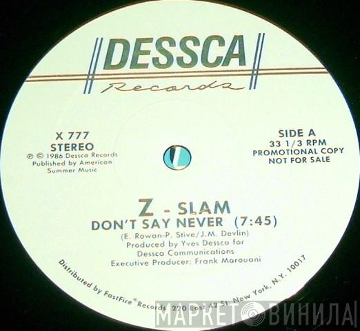 Z-Slam - Don't Say Never