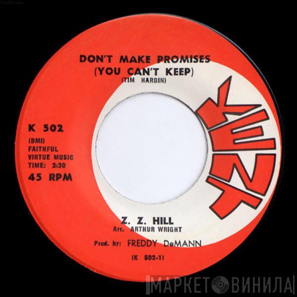 Z.Z. Hill - Don't Make Promises (You Can't Keep) / Set Your Sights Higher