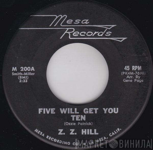Z.Z. Hill - Five Will Get You Ten