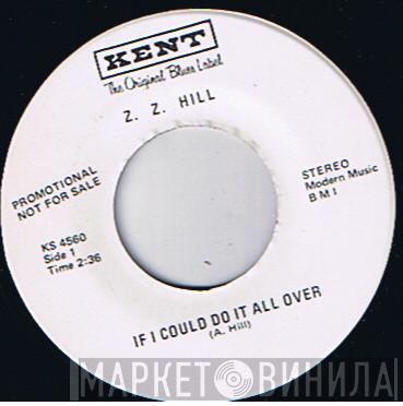 Z.Z. Hill - If I Could Do It All Over