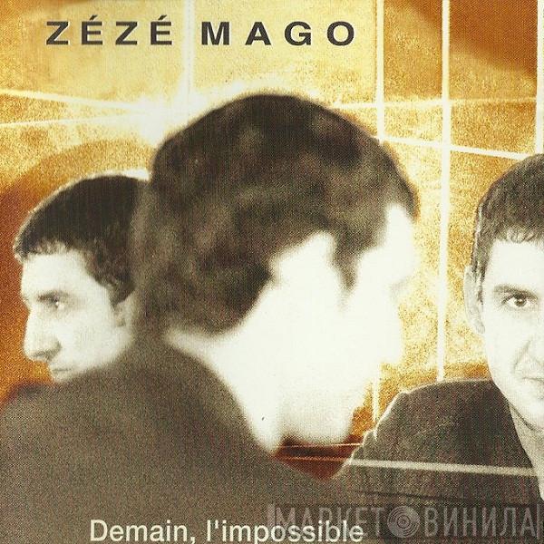 Zézé Mago - Demain, L'Impossible