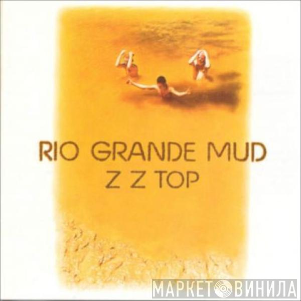 ZZ Top  - Rio Grande Mud