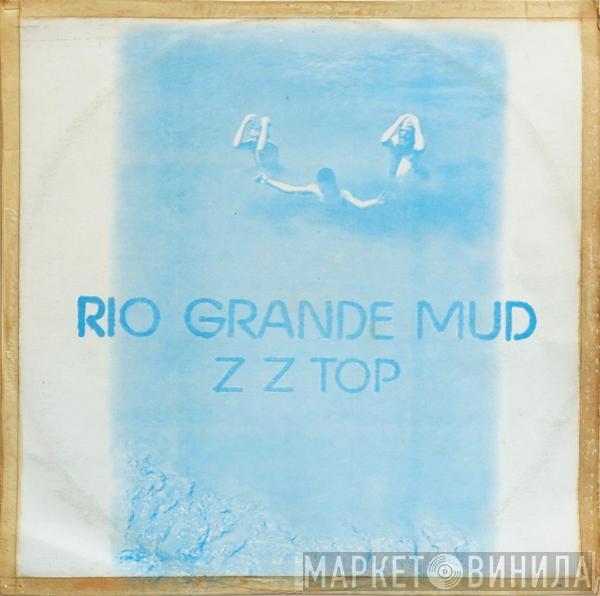  ZZ Top  - Rio Grande Mud