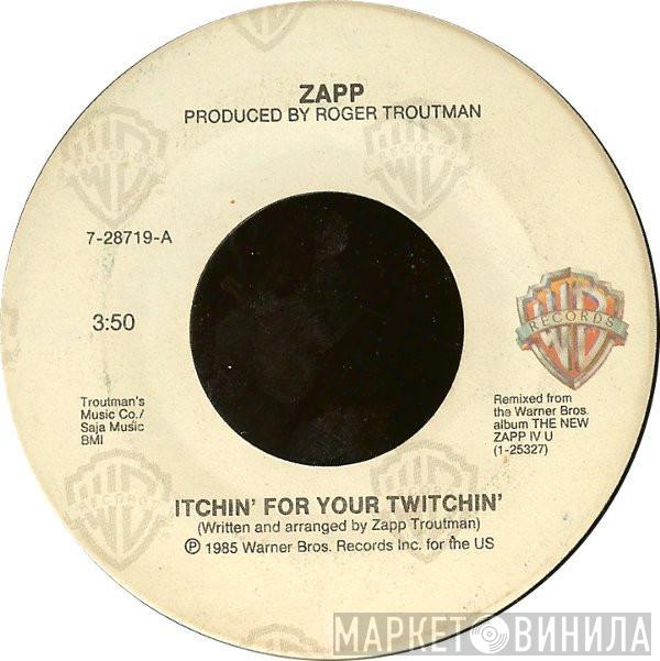  Zapp  - Itchin' For Your Twitchin'