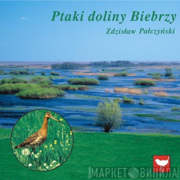  Zdzisław Pałczyński  - Ptaki Doliny Biebrzy - Birds Of The Biebrza Valley