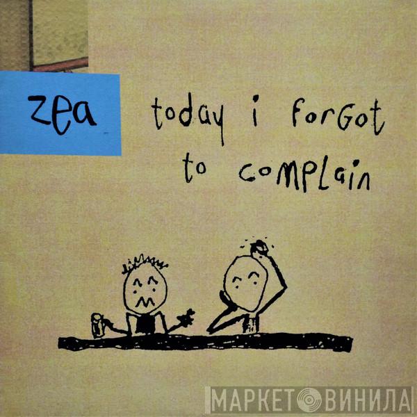  Zea  - Today I Forgot To Complain