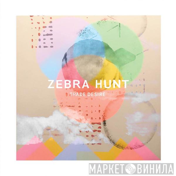 Zebra Hunt - Trade Desire