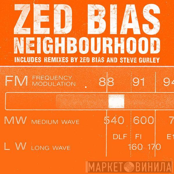  Zed Bias  - Neighbourhood