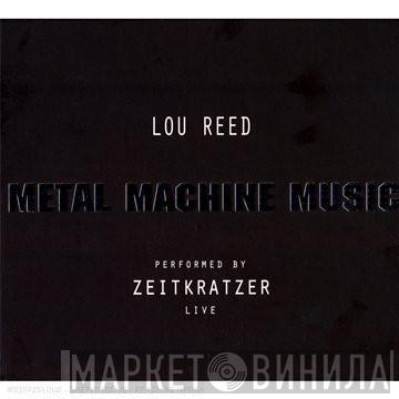 Zeitkratzer - Metal Machine Music
