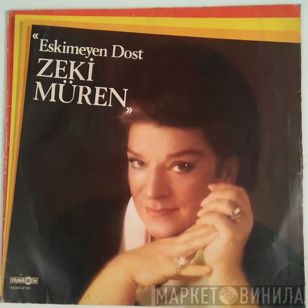  Zeki Müren  - Eskimeyen Dost