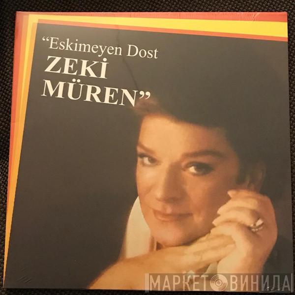  Zeki Müren  - Eskimeyen Dost