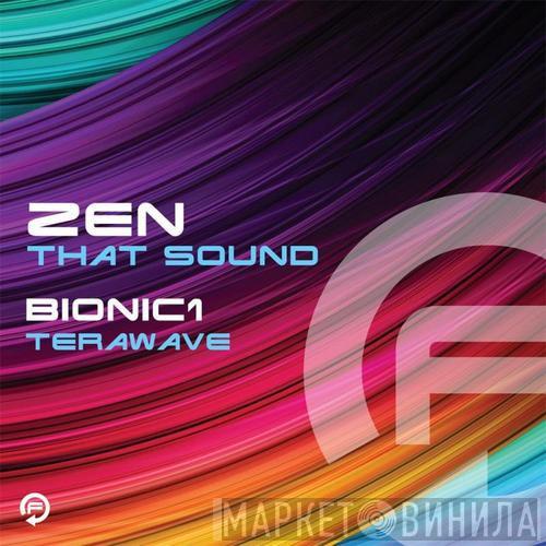 Zen, Bionic1 - That Sound / Terawave