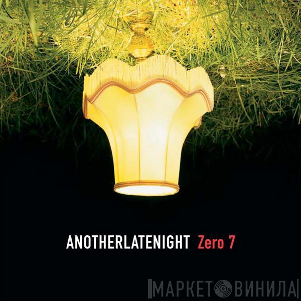  Zero 7  - AnotherLateNight