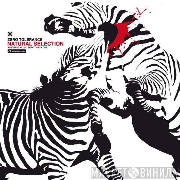 Zero Tolerance - Natural Selection