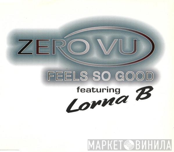 Zero V.U., Lorna B. - Feels So Good