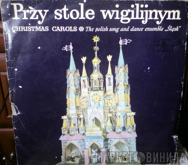 Zespół Pieśni I Tańca Śląsk - Przy Stole Wigilijnym