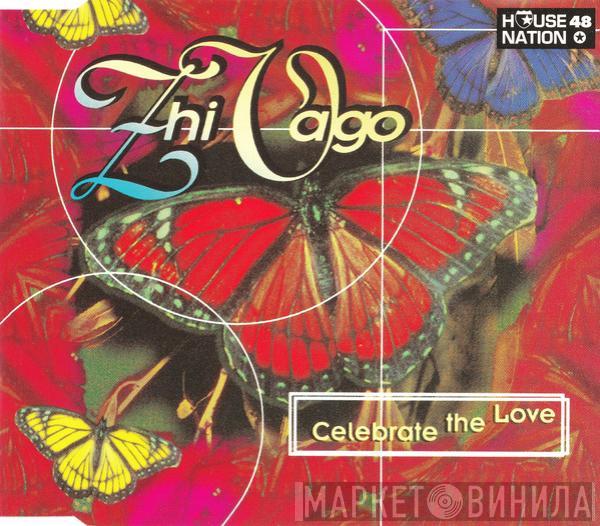  Zhi-Vago  - Celebrate (The Love)