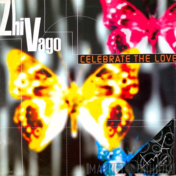  Zhi-Vago  - Celebrate The Love