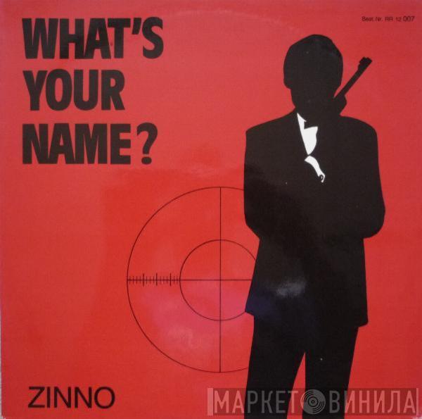  Zinno  - What's Your Name?