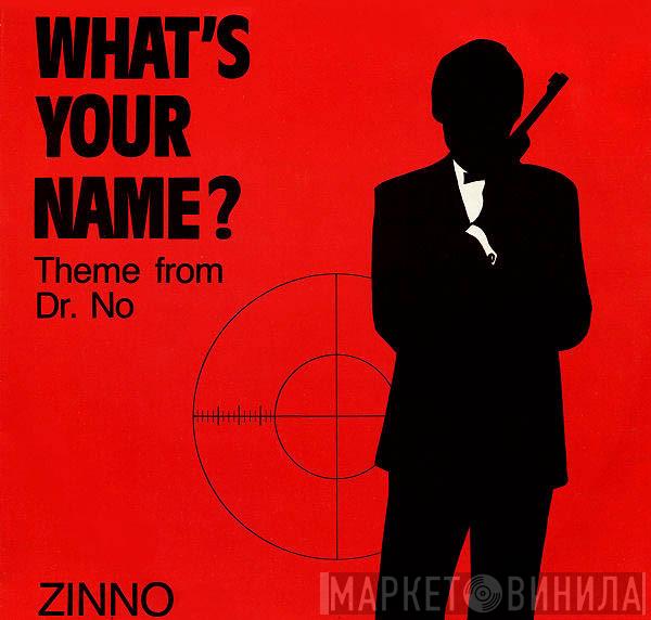  Zinno  - What's Your Name?