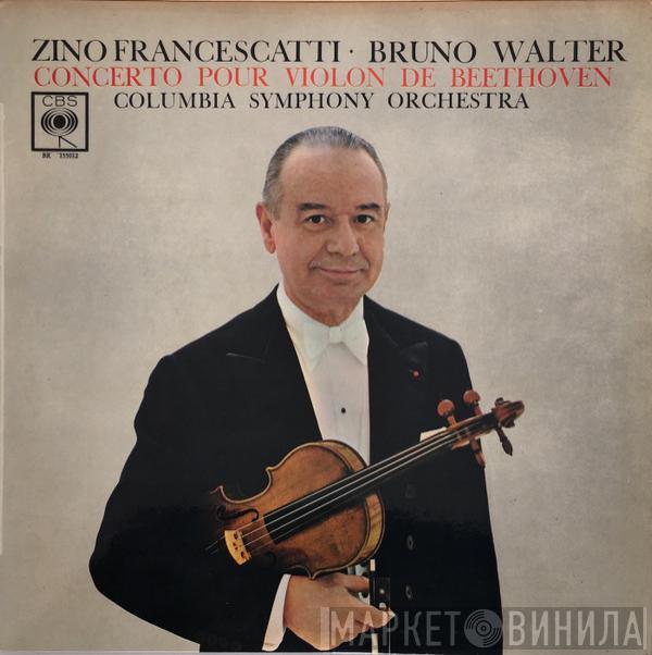 , Zino Francescatti , Bruno Walter , Ludwig van Beethoven  Columbia Symphony Orchestra  - Concerto Pour Violon De Beethoven