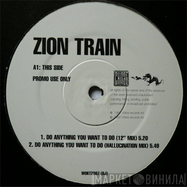 Zion Train - Do Anything You Want To Do