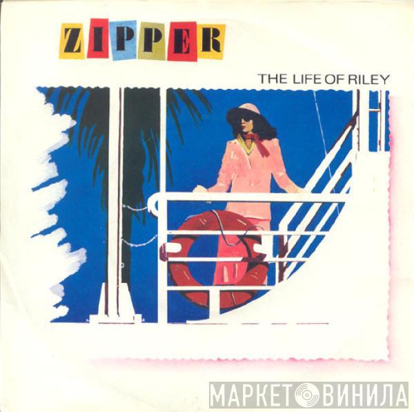 Zipper  - The Life Of Riley