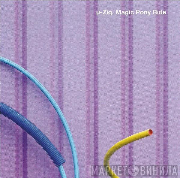 µ-Ziq - Magic Pony Ride
