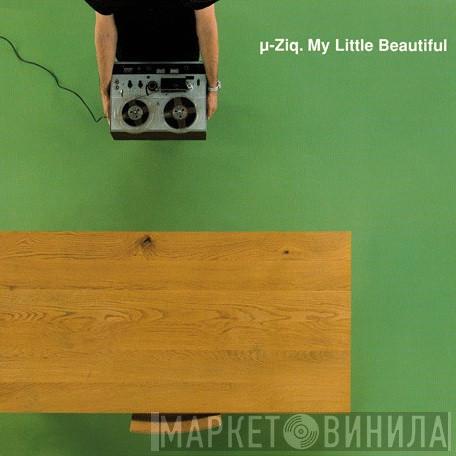 µ-Ziq - My Little Beautiful