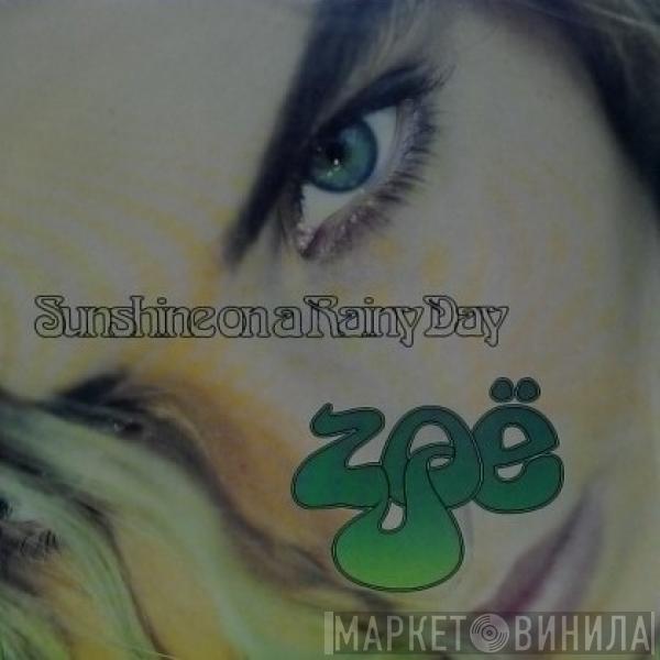 Zoë - Sunshine On A Rainy Day