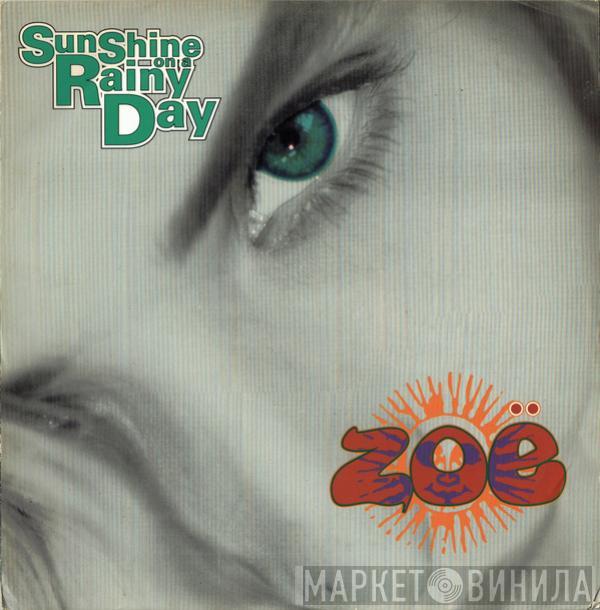 Zoë - Sunshine On A Rainy Day