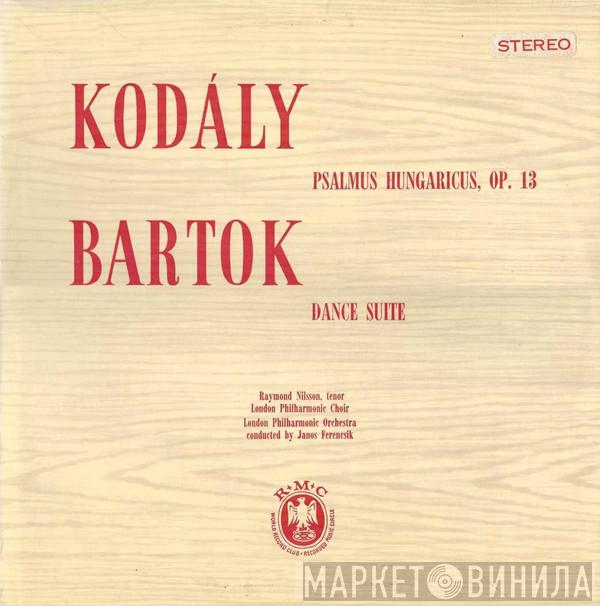Zoltán Kodály, Béla Bartók, Raymond Nilsson, The London Philharmonic Choir, The London Philharmonic Orchestra, János Ferencsik - Psalmus Hungaricus, Op. 13 / Dance Suite