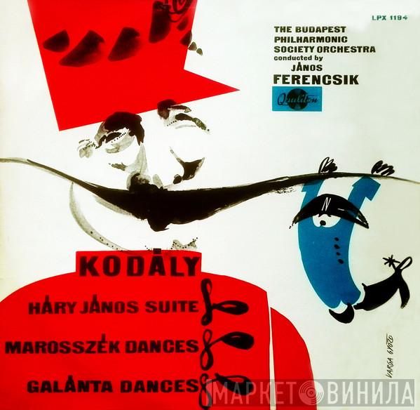 Zoltán Kodály, The Budapest Philharmonic Orchestra, János Ferencsik - Háry János Suite · Marosszék Dances · Galánta Dances
