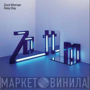  Zoot Woman  - Grey Day